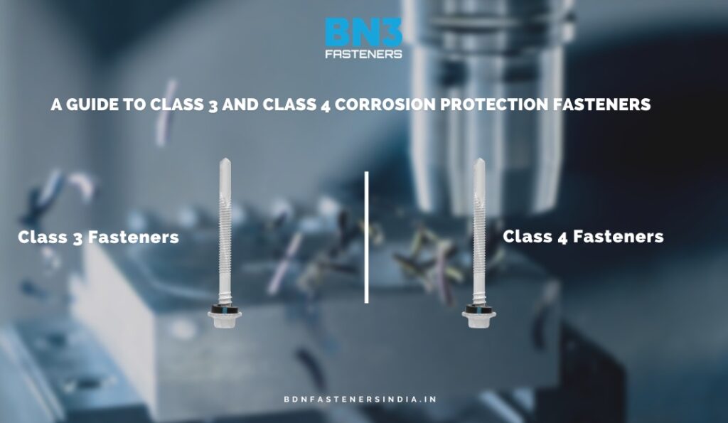 A Guide to Class 3 and Class 4 Corrosion Protection Fasteners
